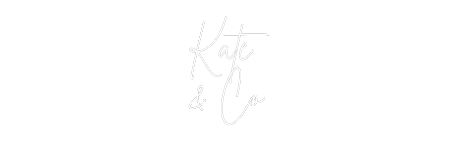 Custom Neon: Kate 
& Co