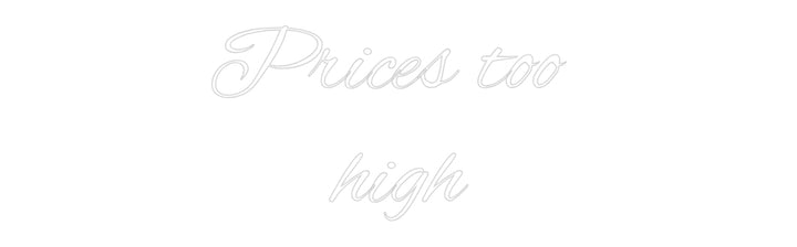 Custom Neon: Prices too 
...