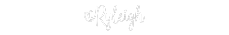 Custom Neon: Ryleigh