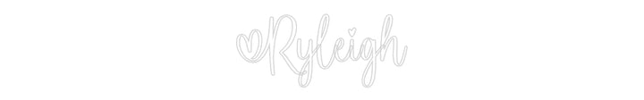 Custom Neon: Ryleigh