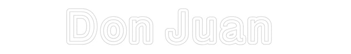 Custom Neon: Don Juan