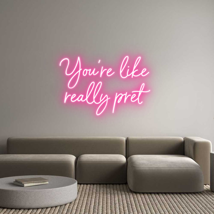 Custom Neon: You’re like 
...