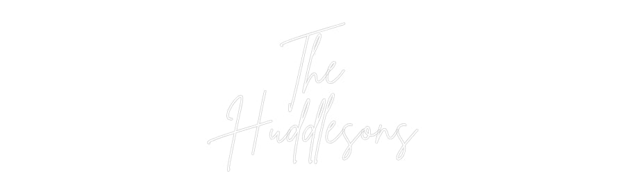 Custom Neon: The
Huddlesons