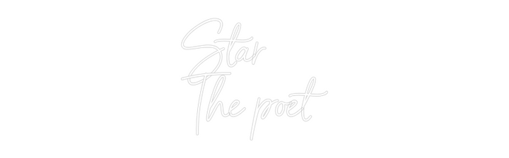 Custom Neon: Star
The poet