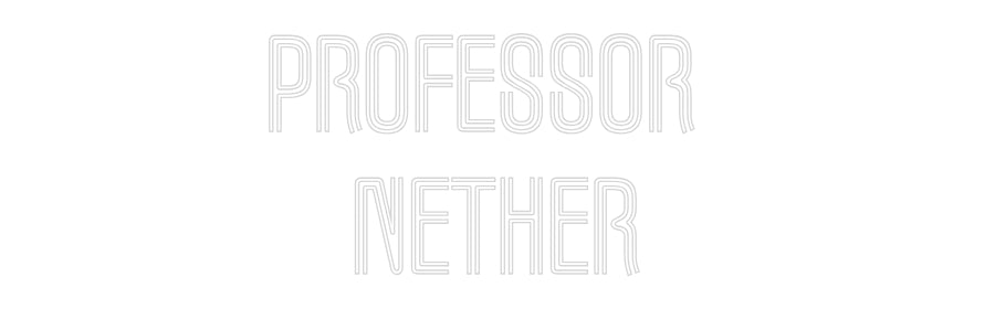 Custom Neon: Professor 
N...