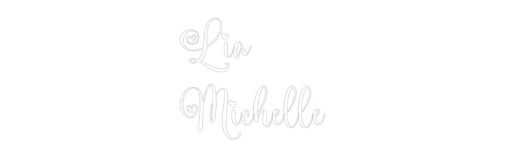 Custom Neon: Lia
Michelle