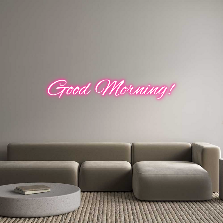 Custom Neon: Good Morning!