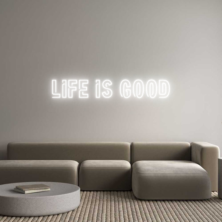 Custom Neon: Life is good