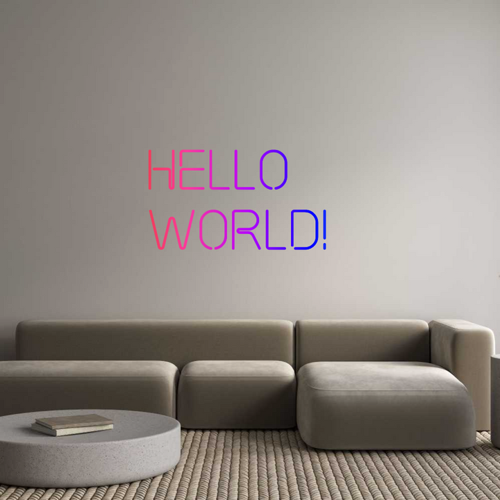 Custom Neon: Hello
World!