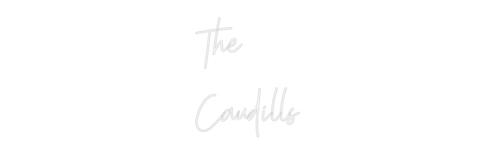 Custom Neon: The
Caudills