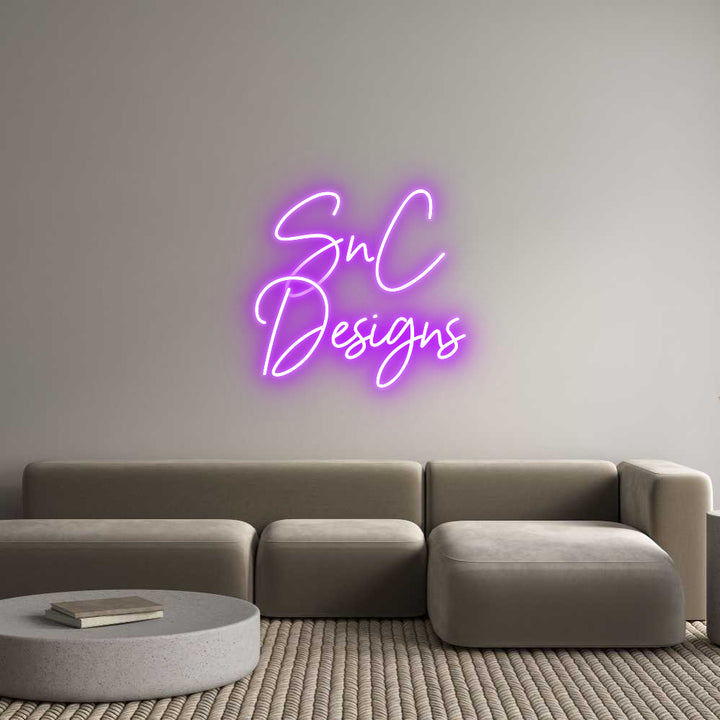 Custom Neon: SnC
Designs