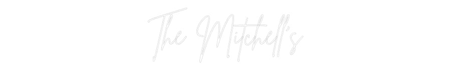 Custom Neon: The Mitchell’s