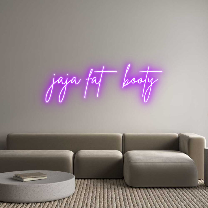 Custom Neon: jaja fat booty