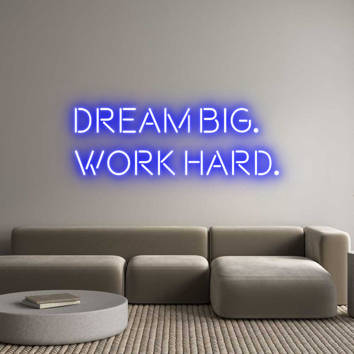 Custom Neon: Dream Big.
W...