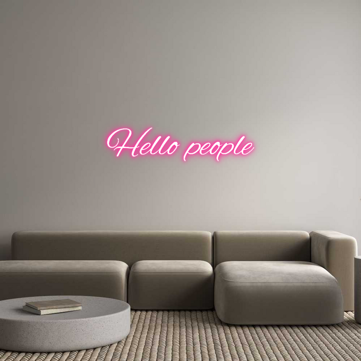 Custom Neon: Hello people