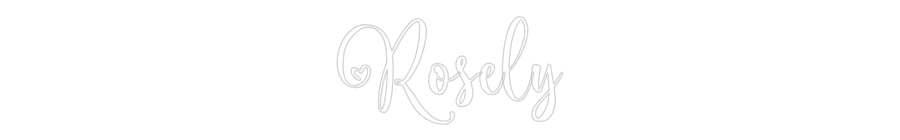 Custom Neon: Rosely