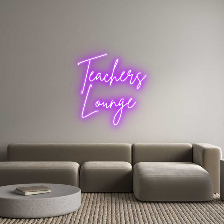 Custom Neon: Teachers
Lou...