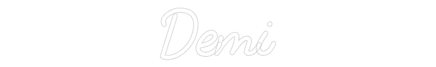 Custom Neon: Demi