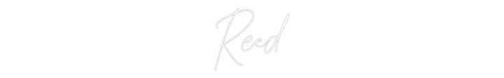 Custom Neon: Reed