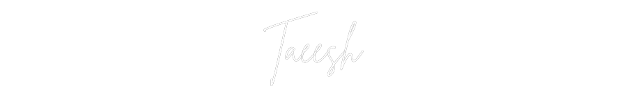 Custom Neon: Taeesh