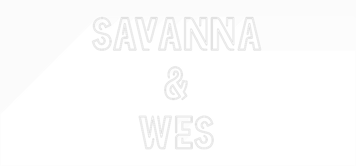 Custom Neon: Savanna
&
Wes