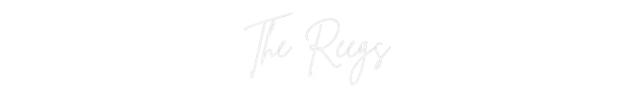 Custom Neon: The Reegs