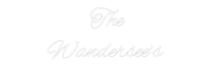 Custom Neon: The
Wanderse...