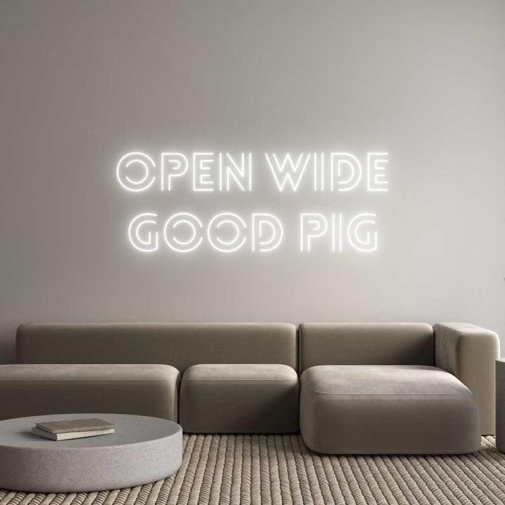 Custom Neon: OPEN WIDE
GO...