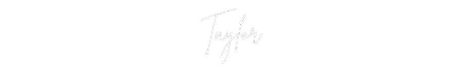 Custom Neon: Taylor