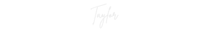 Custom Neon: Taylor