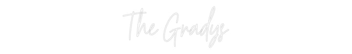 Custom Neon: The Gradys