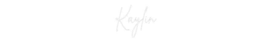 Custom Neon: Kaylin