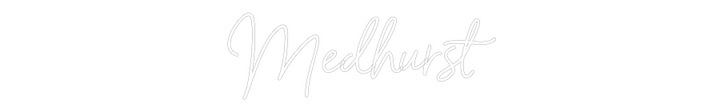 Custom Neon: Medhurst