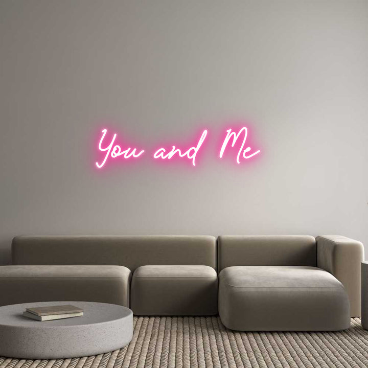 Custom Neon: You and Me