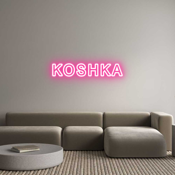 Custom Neon: KOSHKA