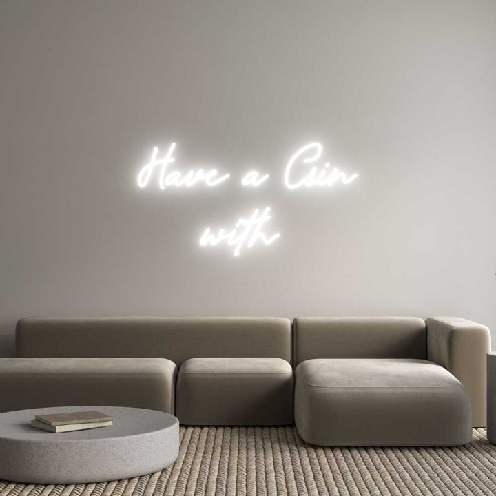 Custom Neon: Have a Gin
w...