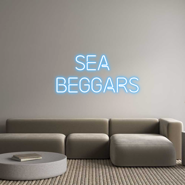 Custom Neon: Sea
 Beggars