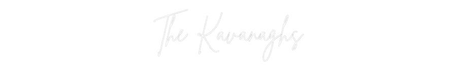 Custom Neon: The Kavanaghs