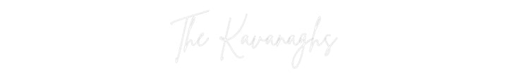 Custom Neon: The Kavanaghs