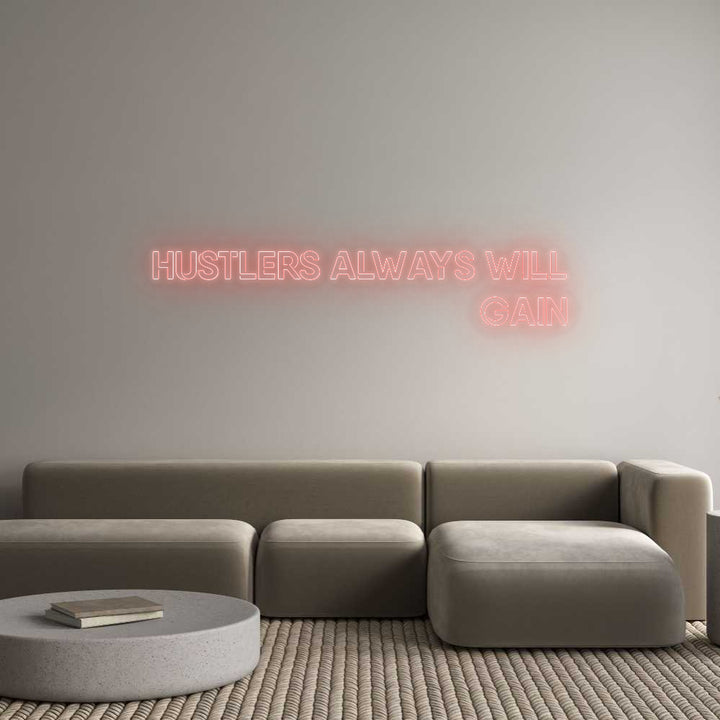 Custom Neon: Hustlers Alwa...