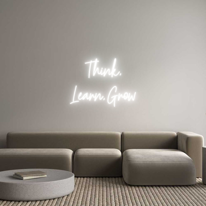 Custom Neon: Think,
Learn...