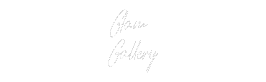 Custom Neon: Glam 
Gallery