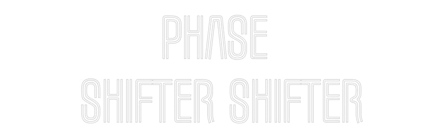 Custom Neon: Phase 
Shift...