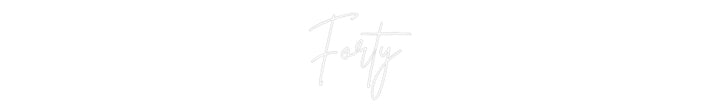 Custom Neon: Forty