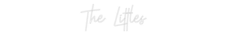 Custom Neon: The Littles