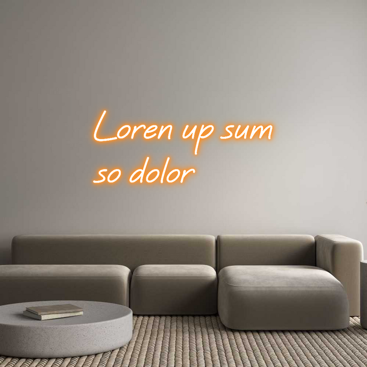 Custom Neon: Loren up sum
...