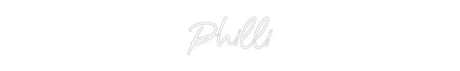 Custom Neon: Philli