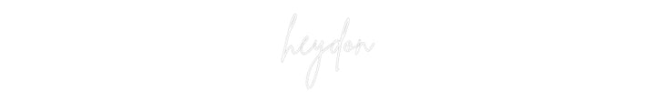 Custom Neon: heydon