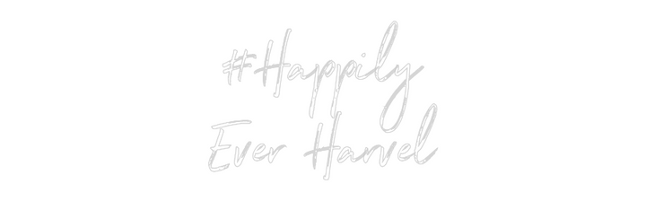 Custom Neon: #Happily
Eve...