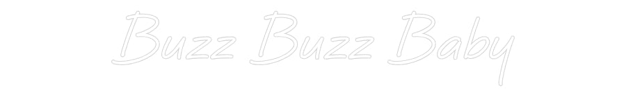 Custom Neon: Buzz Buzz Baby